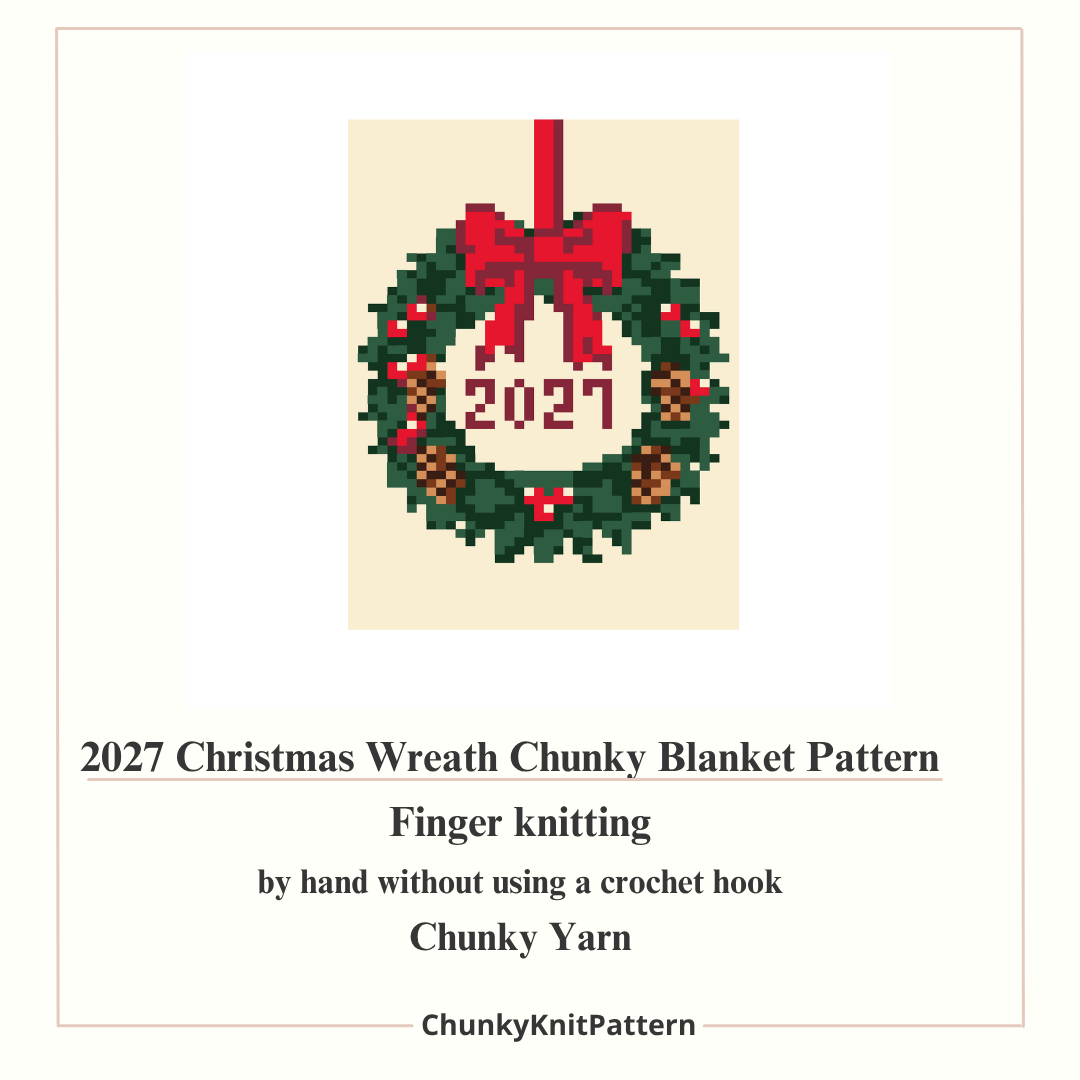 2027 Christmas Wreath Chunky Knit Blanket Pattern. Finger Knitting DIY Tutorial (PDF)