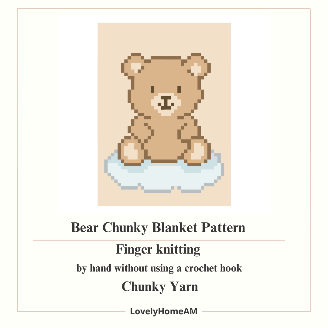 Bear Chunky Blanket Pattern for finger knitting with text on a beige background
