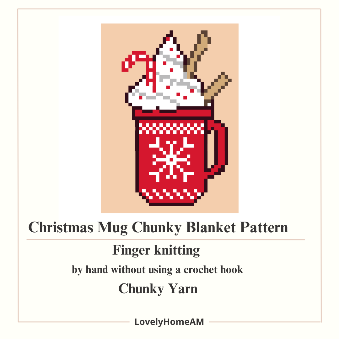 Christmas Mug Chunky Knit Blanket Pattern. Finger Knitting DIY Tutorial (PDF)