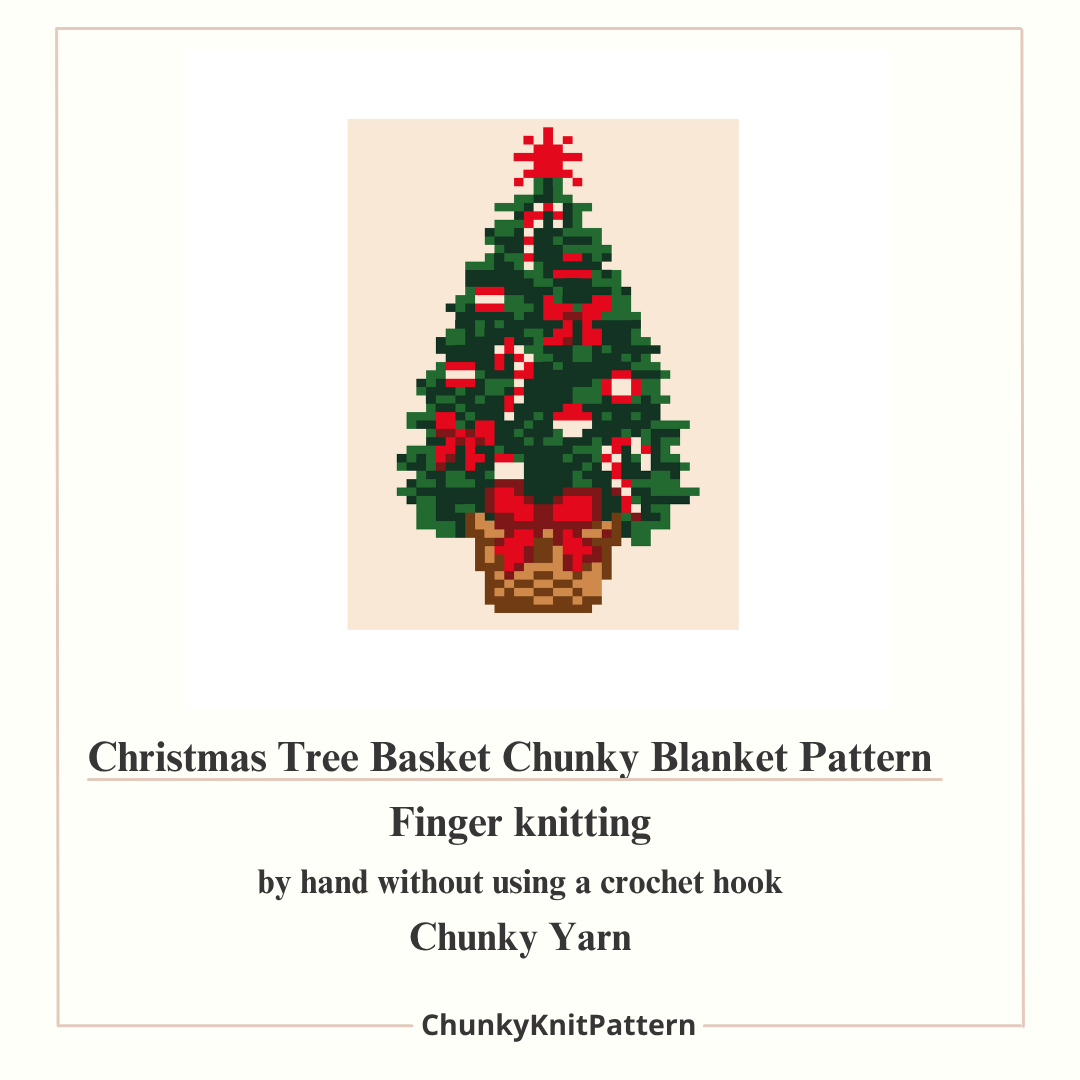 Christmas Tree Basket Chunky Knit Blanket Pattern. Finger Knitting DIY Tutorial (PDF)