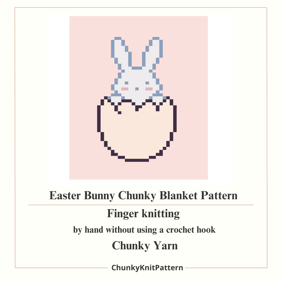Easter Bunny Chunky Knit Blanket Pattern PDF – Cute Bunny in Egg Design for Thick Chenille Yarn