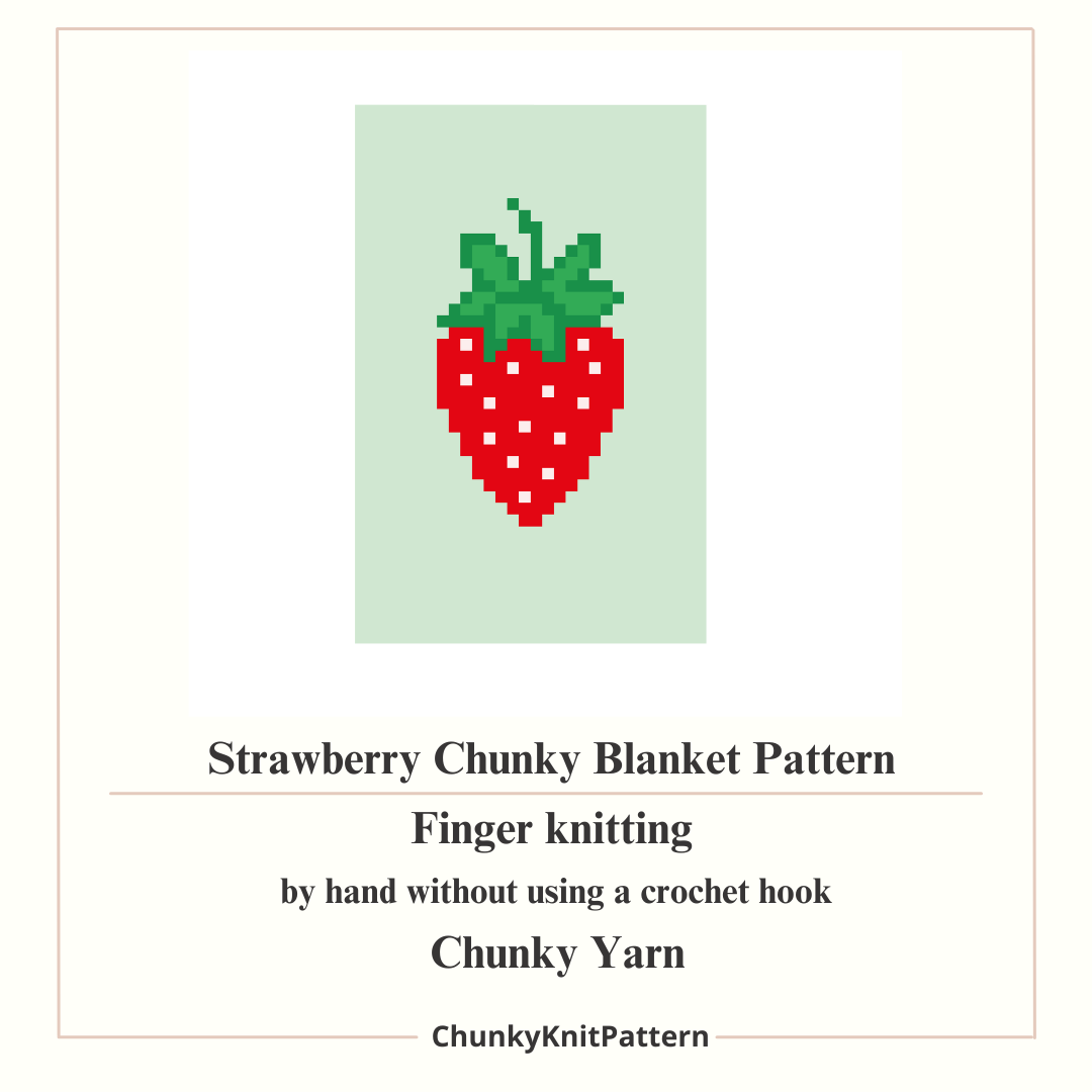 Strawberry pattern for a chunky blanket with text about finger knitting and yarn type.